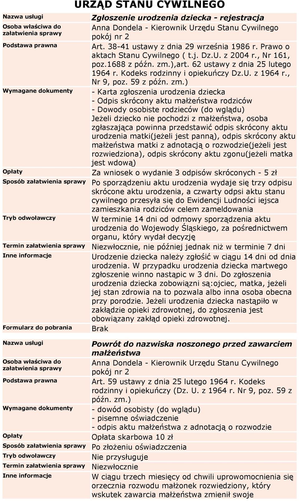 ),art. 62 ustawy z dnia 25 lutego 1964 r. Kodeks rodzinny i opiekuńczy Dz.U. z 1964 r., Nr 9, poz. 59 z późn. zm.
