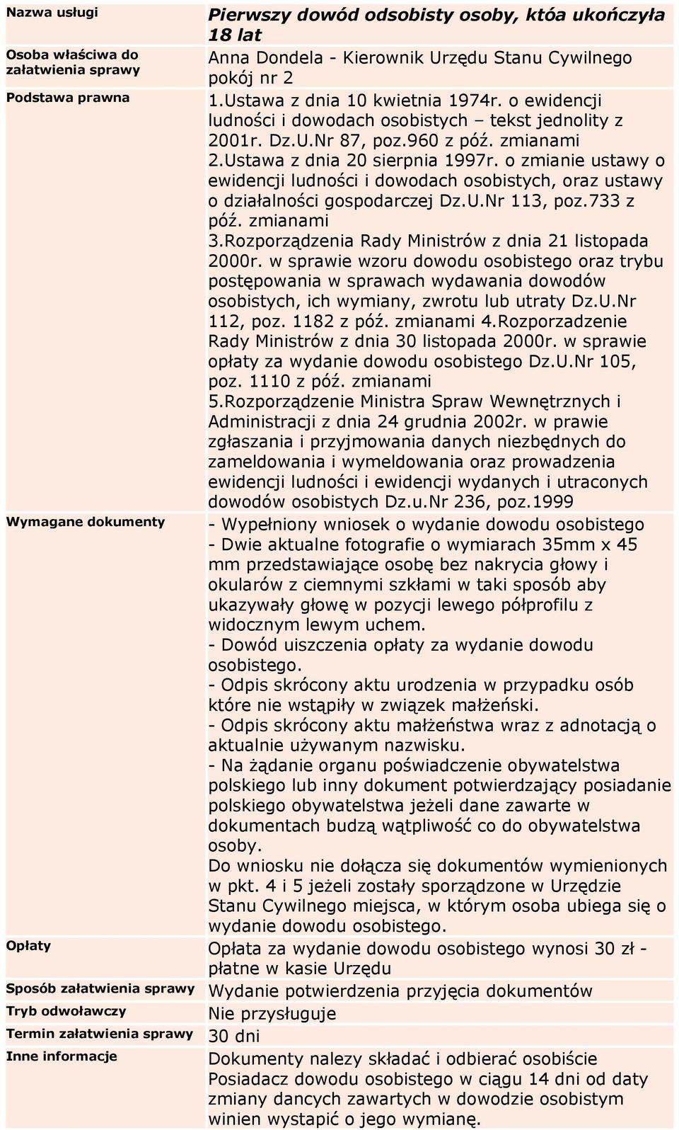Rozporządzenia Rady Ministrów z dnia 21 listopada 2000r. w sprawie wzoru dowodu osobistego oraz trybu postępowania w sprawach wydawania dowodów osobistych, ich wymiany, zwrotu lub utraty Dz.U.