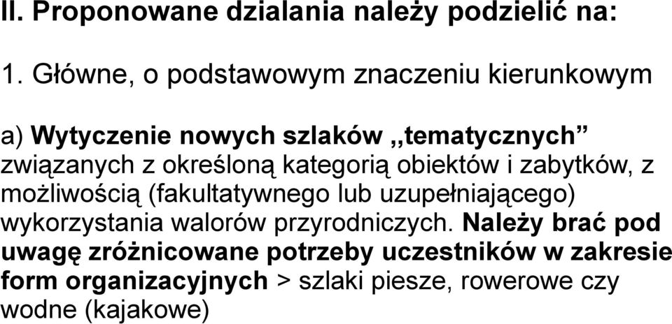 określoną kategorią obiektów i zabytków, z możliwością (fakultatywnego lub uzupełniającego)