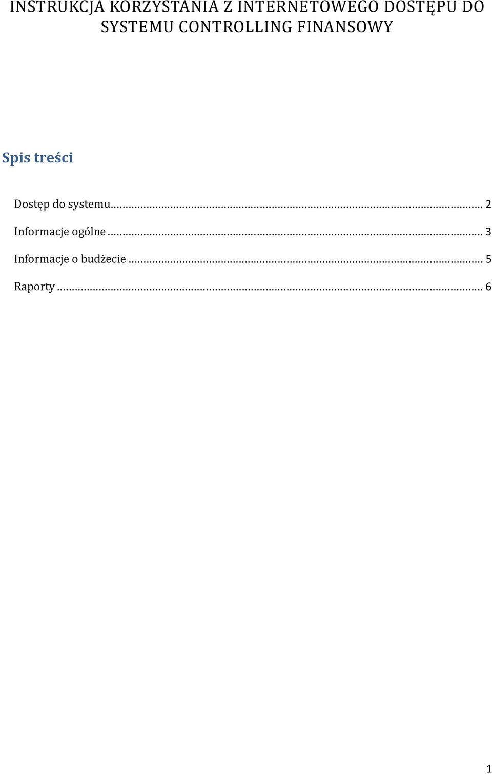Spis treści Dostęp do systemu.