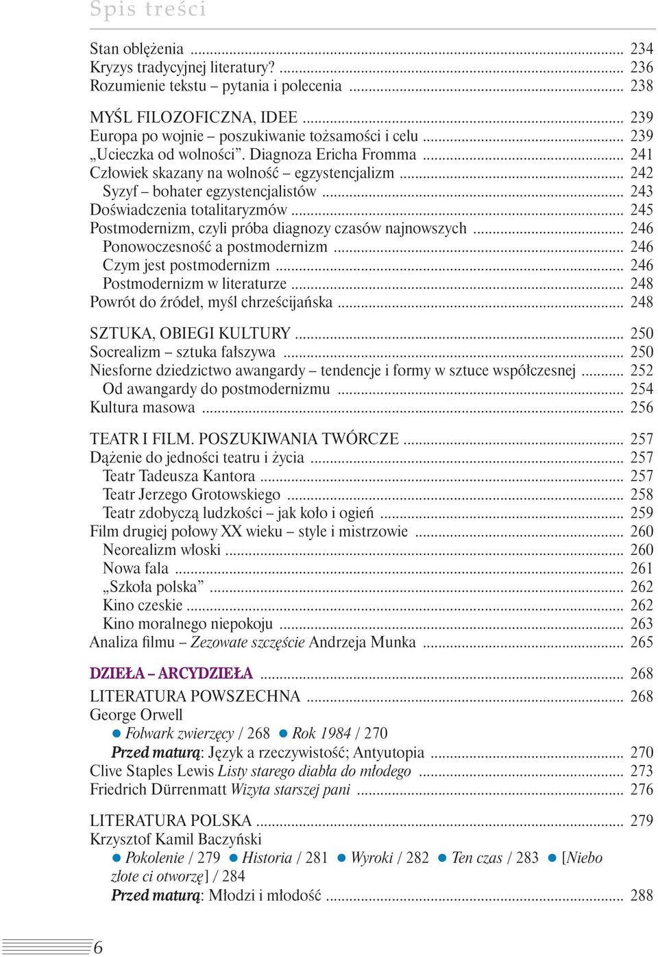 .. 245 Postmodernizm, czyli próba diagnozy czasów najnowszych... 246 Ponowoczesność a postmodernizm... 246 Czym jest postmodernizm... 246 Postmodernizm w literaturze.