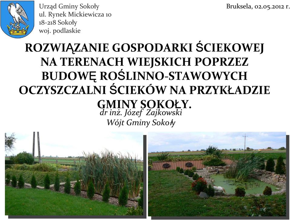WIEJSKICH POPRZEZ BUDOWĘROŚLINNO-STAWOWYCH