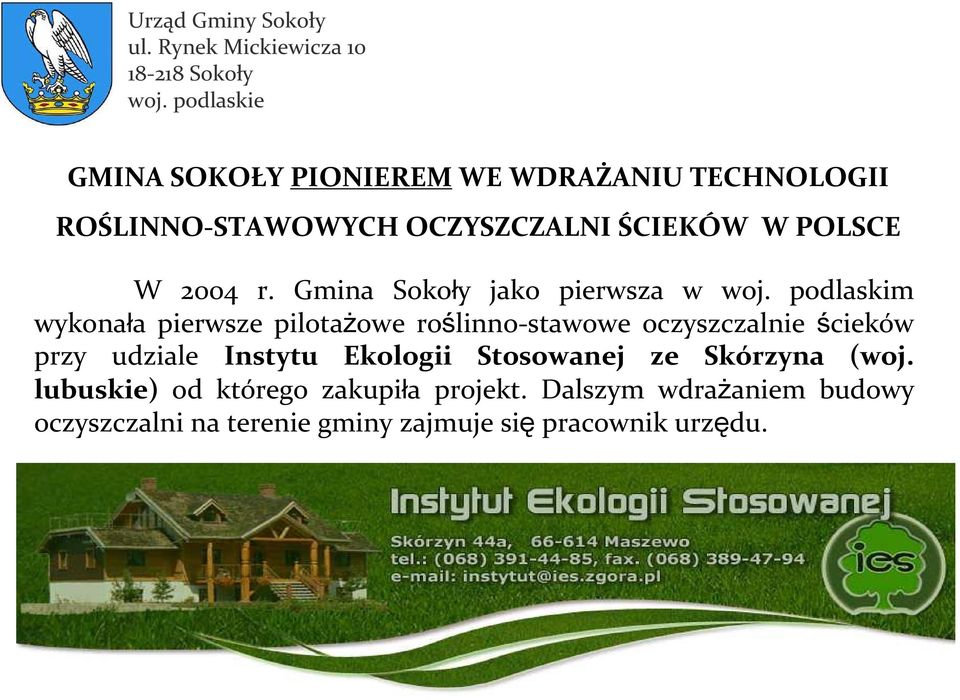 podlaskim wykonała pierwsze pilotażowe roślinno-stawowe oczyszczalnie ścieków przy udziale Instytu
