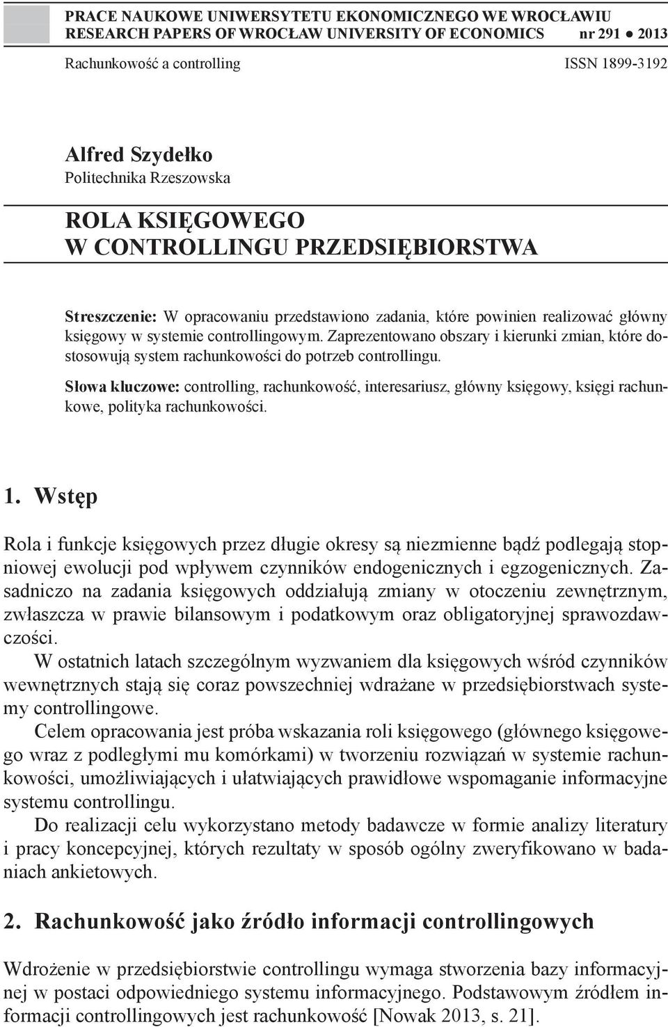 Zaprezentowano obszary i kierunki zmian, które dostosowują system rachunkowości do potrzeb controllingu.