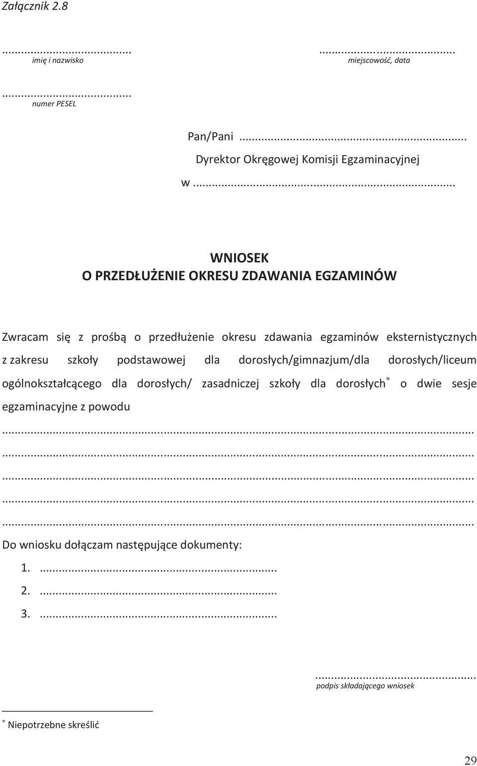 eksternistycznych z zakresu szkoły podstawowej dla dorosłych/gimnazjum/dla dorosłych/liceum ogólnokształcącego dla dorosłych/