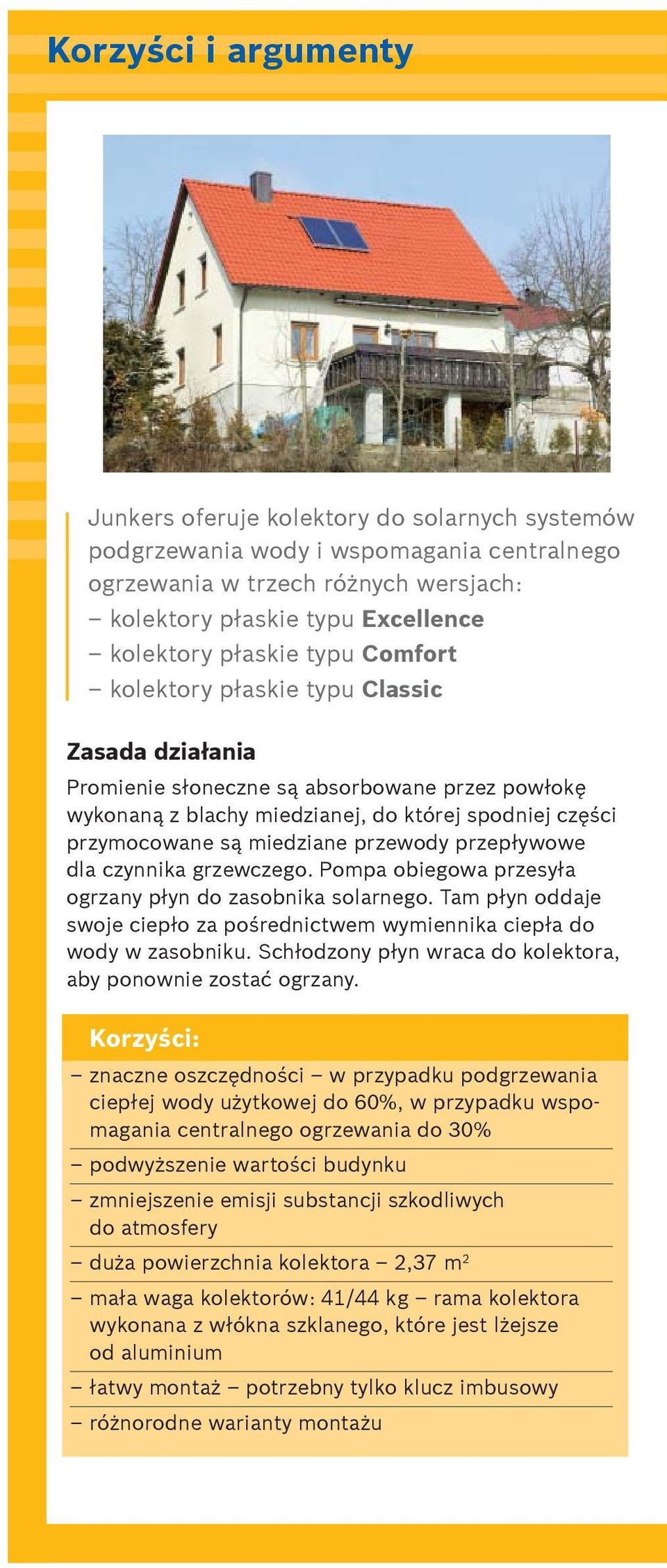 przewody przep ywowe dla czynnika grzewczego. Pompa obiegowa przesy a ogrzany p yn do zasobnika solarnego. Tam p yn oddaje swoje ciep o za poêrednictwem wymiennika ciep a do wody w zasobniku.