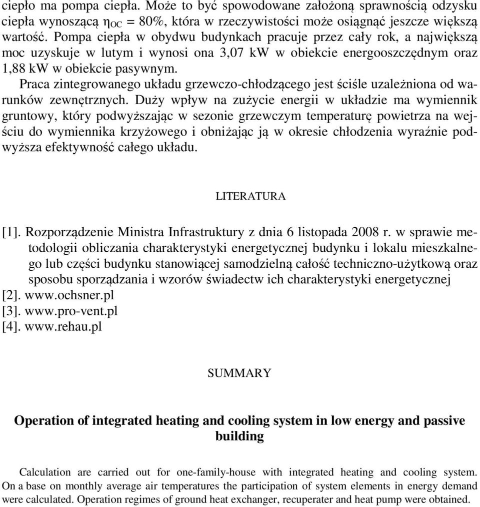 Praca zintegrowanego układu grzewczo-chłodzącego jest ściśle uzależniona od warunków zewnętrznych.
