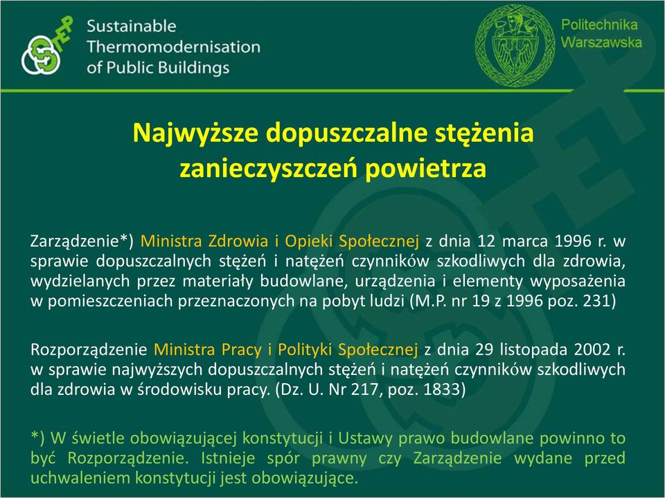 pobyt ludzi (M.P. nr 19 z 1996 poz. 231) Rozporządzenie Ministra Pracy i Polityki Społecznej z dnia 29 listopada 2002 r.
