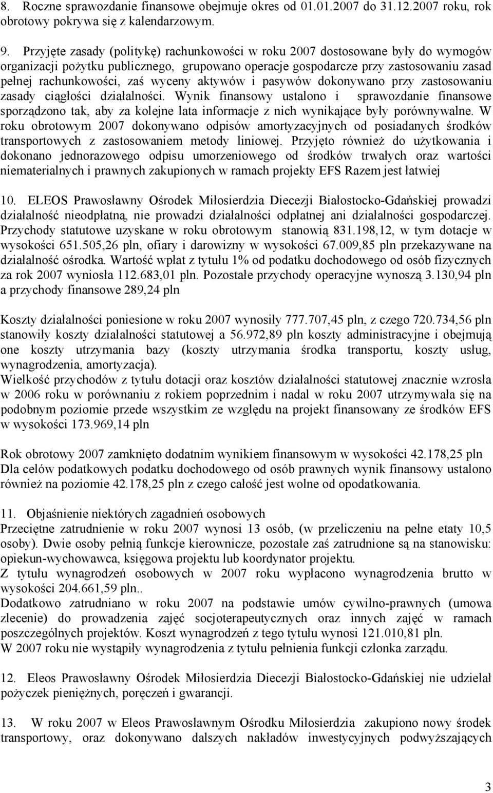 wyceny aktywów i pasywów dokonywano przy zastosowaniu zasady ciągłości działalności.