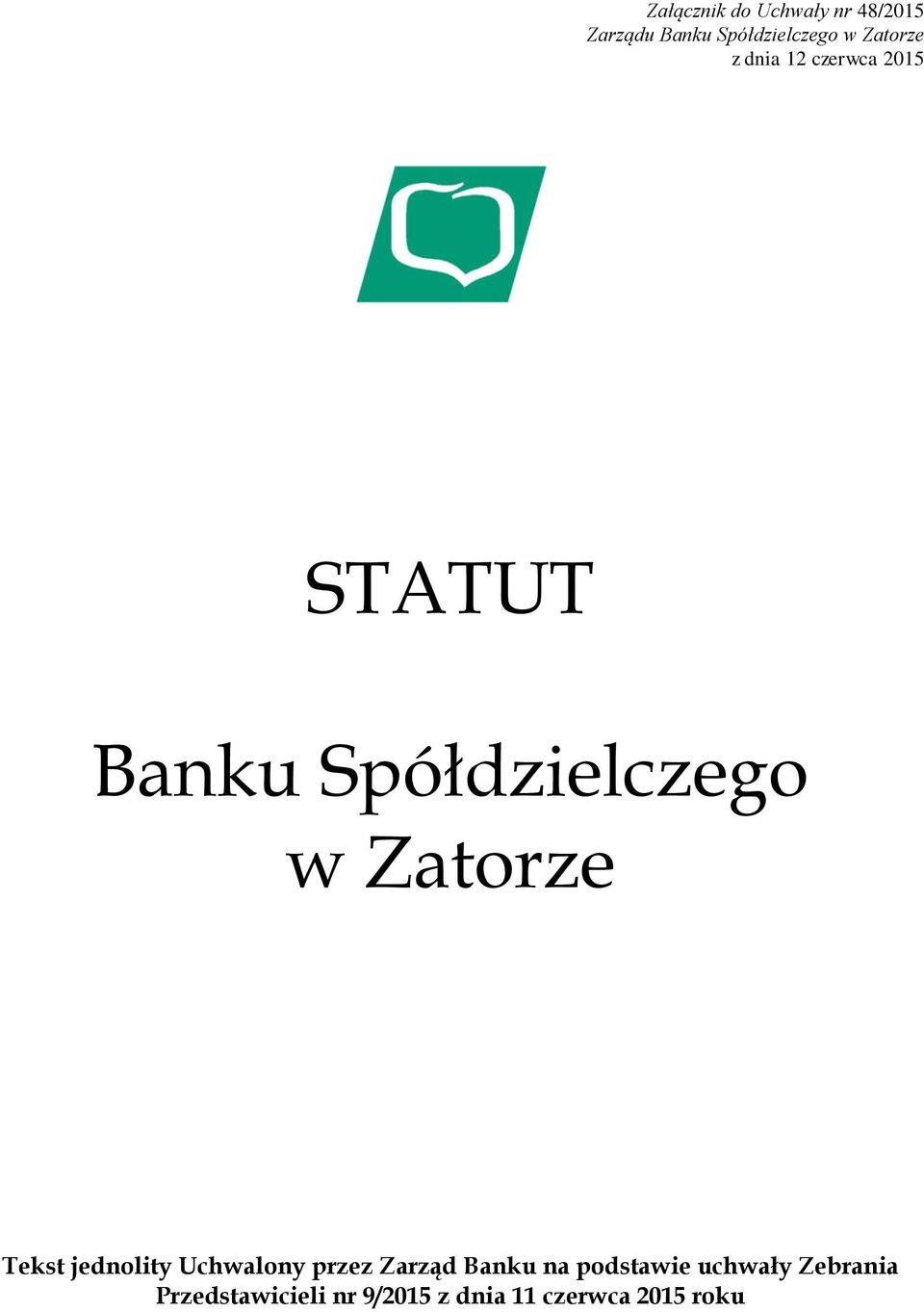Zatorze Tekst jednolity Uchwalony przez Zarząd Banku na