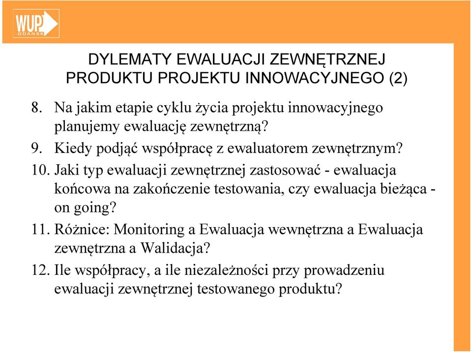 Kiedy podjąć współpracę z ewaluatorem zewnętrznym? 10.