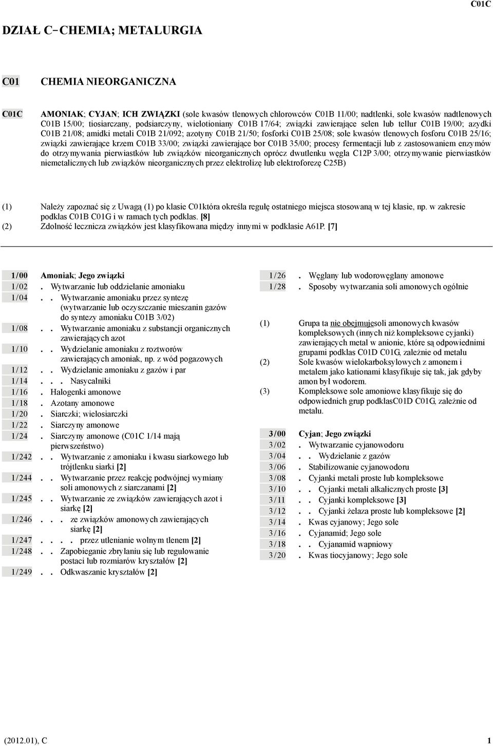 sole kwasów tlenowych fosforu C01B 25/16; związki zawierające krzem C01B 33/00; związki zawierające bor C01B 35/00; procesy fermentacji lub z zastosowaniem enzymów do otrzymywania pierwiastków lub