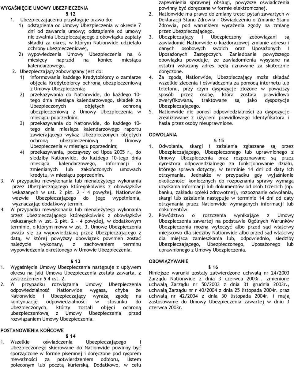 w którym Nationwide udzielało ochrony ubezpieczeniowej, 2)