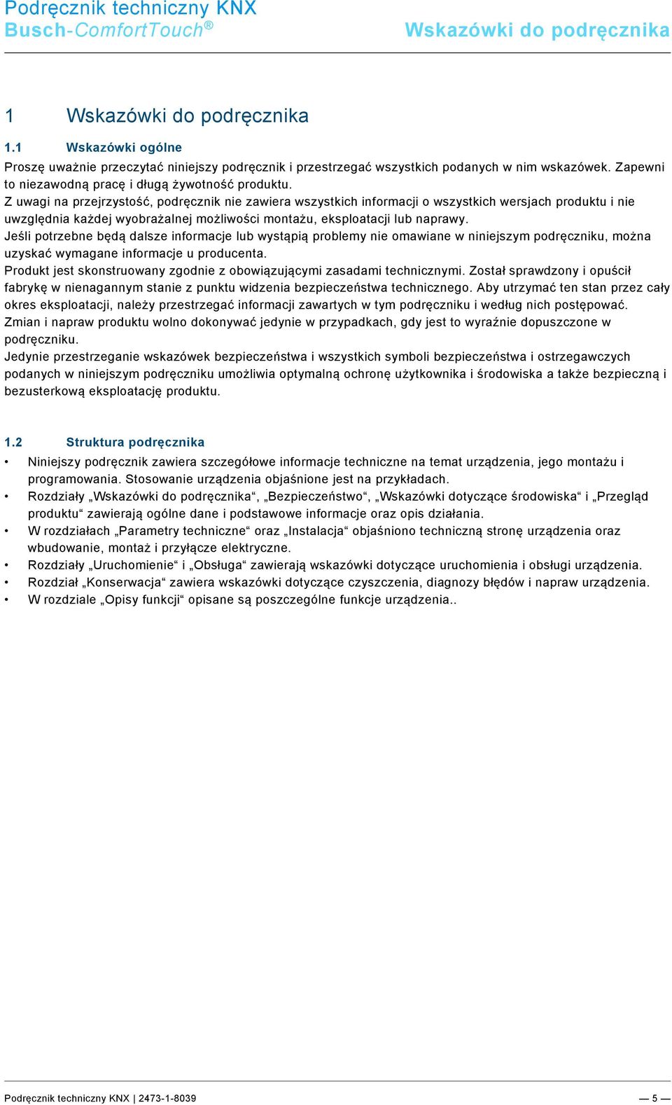 Ebene/G - L/Hinweise zum KNX Technischen Handbuch @ 30\mod_1348481378060_124510.docx @ 238552 @ 2 @ 1 1 Wskazówki do podręcznika Pos: 7.2.1 /Layout bis 2014-11-11/Online-Dokumentation (+KNX)/Überschriften (--> Für alle Dokumente <--)/2.