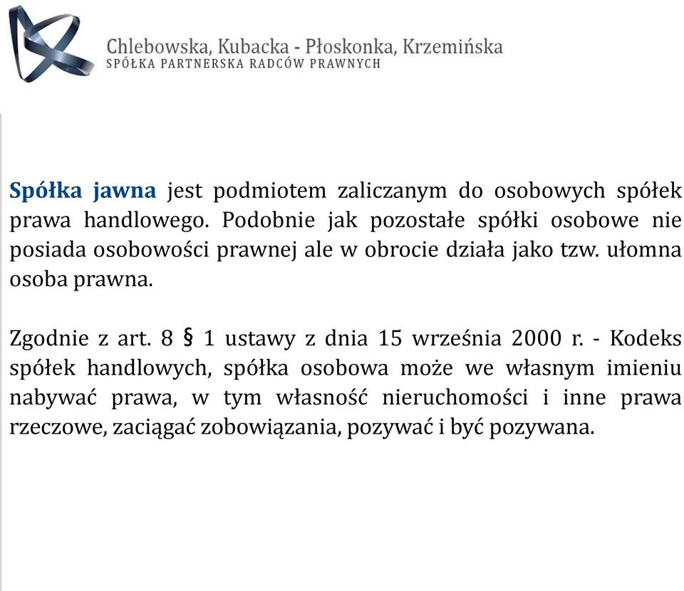 ułomna osoba prawna. Zgodnie z art. 8 1 ustawy z dnia 15 września 2000 r.