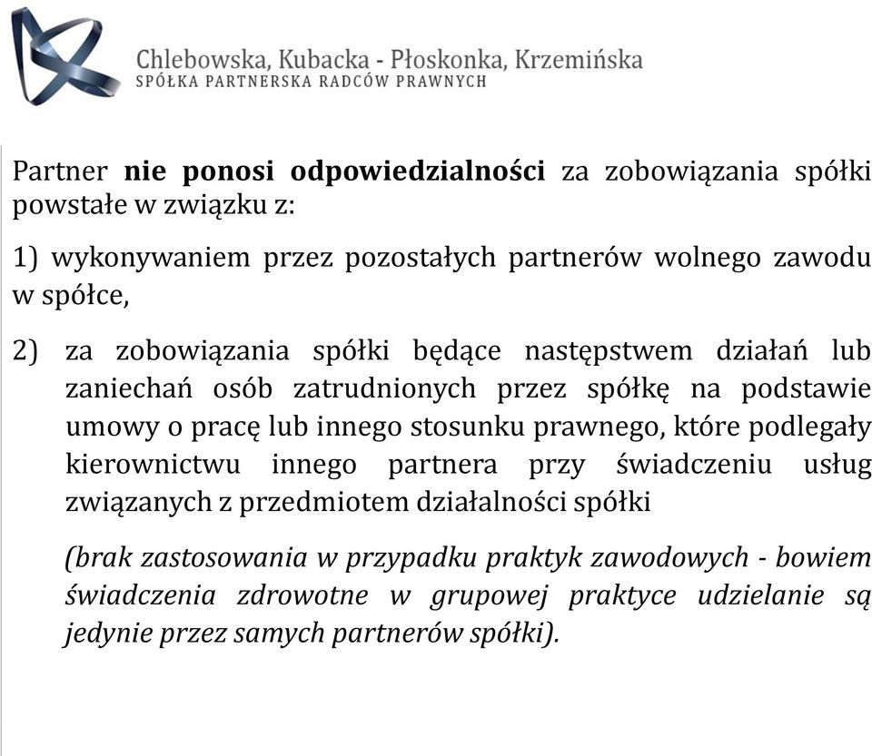 innego stosunku prawnego, które podlegały kierownictwu innego partnera przy świadczeniu usług związanych z przedmiotem działalności spółki