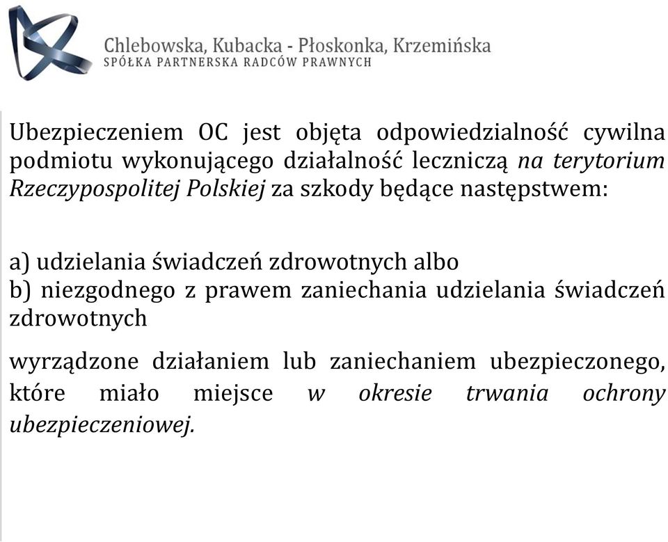 zdrowotnych albo b) niezgodnego z prawem zaniechania udzielania świadczeń zdrowotnych wyrządzone