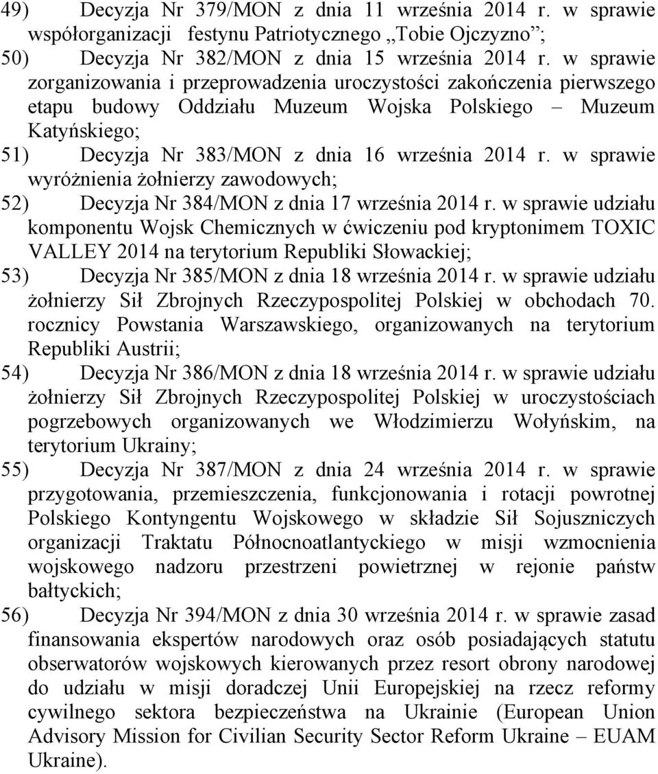 w sprawie wyróżnienia żołnierzy zawodowych; 52) Decyzja Nr 384/MON z dnia 17 września 2014 r.