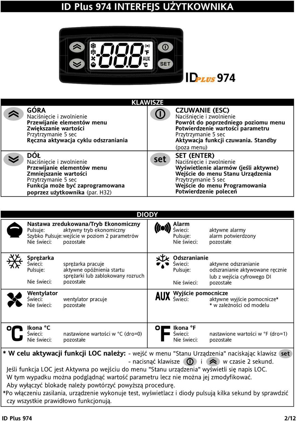 H32) set CZUWANIE (ESC) Naciśnięcie i zwlnienie Pwrót d pprzednieg pzimu menu Ptwierdzenie wartści parametru Przytrzymanie 5 sec Aktywacja funkcji czuwania.