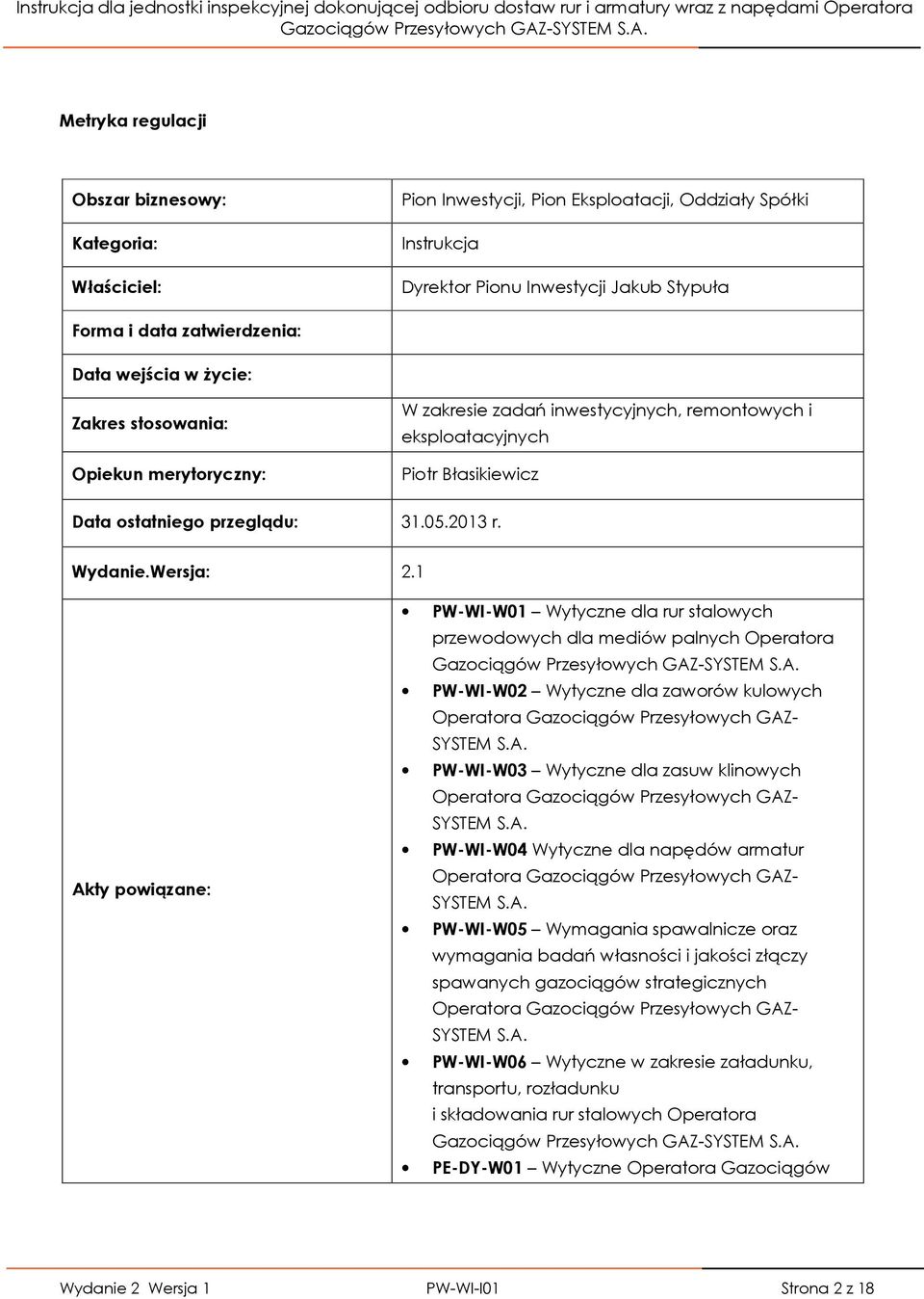 remontowych i eksploatacyjnych Piotr Błasikiewicz Data ostatniego przeglądu: 31.05.2013 r. Wydanie.Wersja: 2.