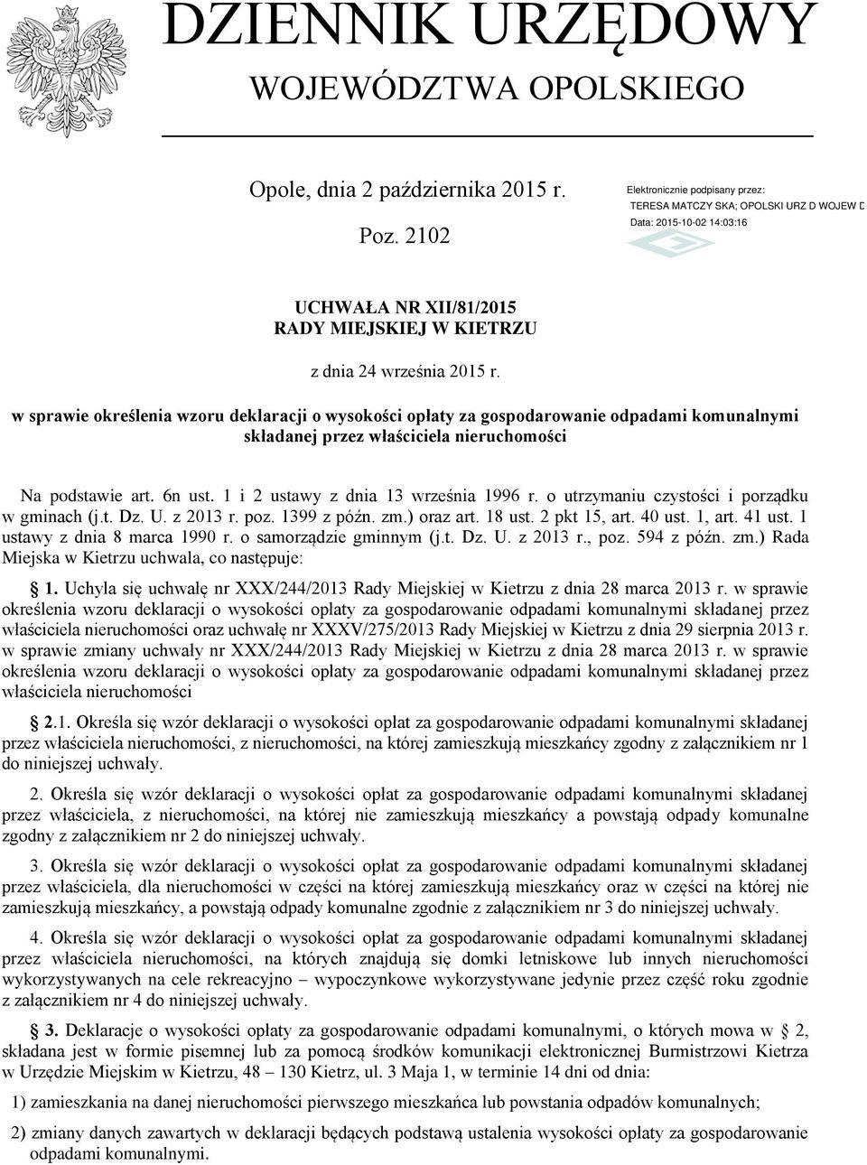 1 i 2 ustawy z dnia 13 września 1996 r. o utrzymaniu czystości i porządku w gminach (j.t. Dz. U. z 2013 r. poz. 1399 z późn. zm.) oraz art. 18 ust. 2 pkt 15, art. 40 ust. 1, art. 41 ust.