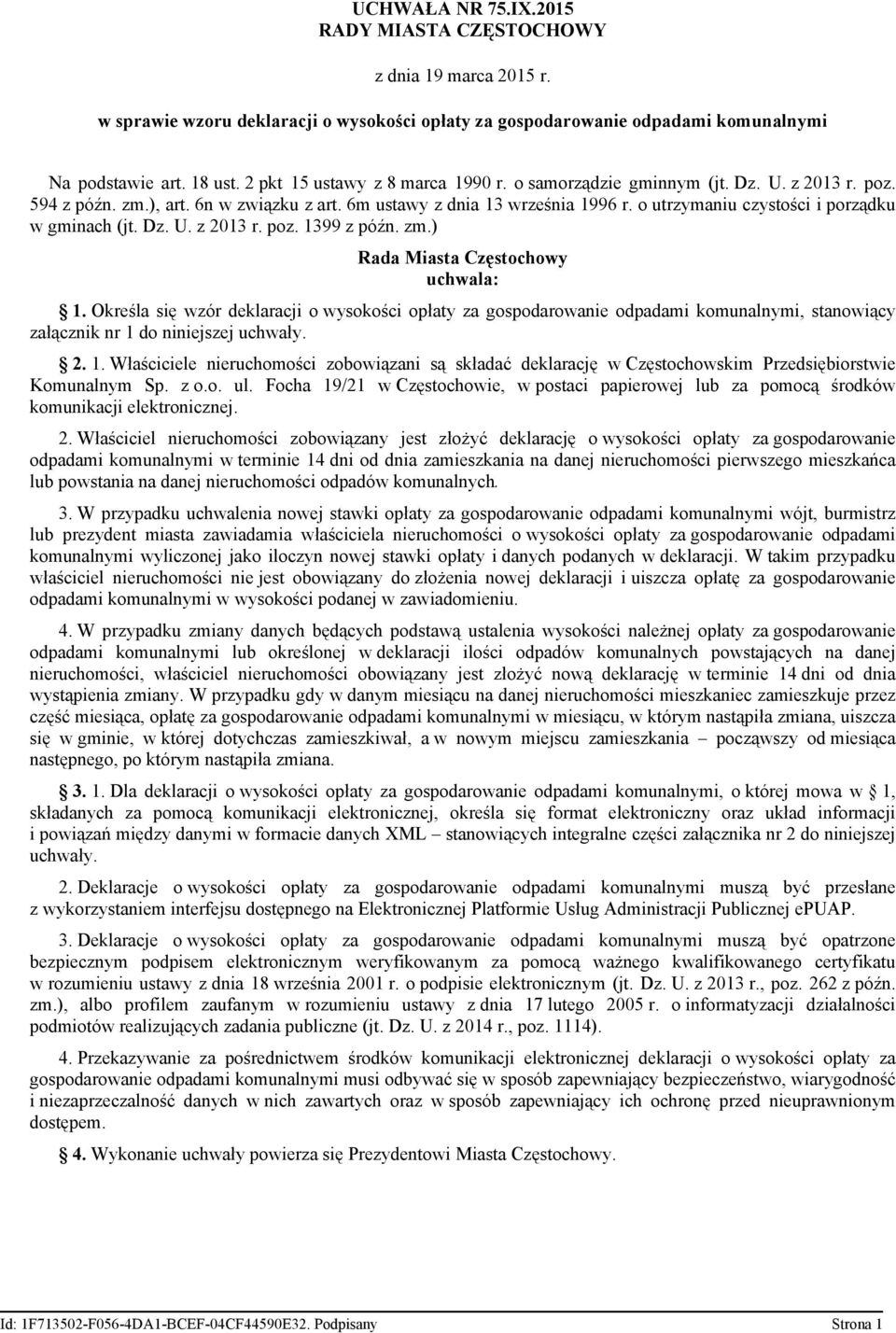 o utrzymaniu czystości i porządku w gminach (jt. Dz. U. z 2013 r. poz. 1399 z późn. zm.) Rada Miasta Częstochowy uchwala: 1.