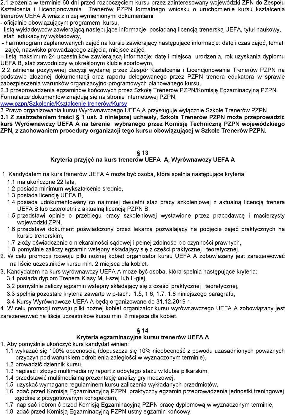 naukowy, staż edukacyjny wykładowcy, - harmonogram zaplanowanych zajęć na kursie zawierający następujące informacje: datę i czas zajęć, temat zajęć, nazwisko prowadzącego zajęcia, miejsce zajęć, -