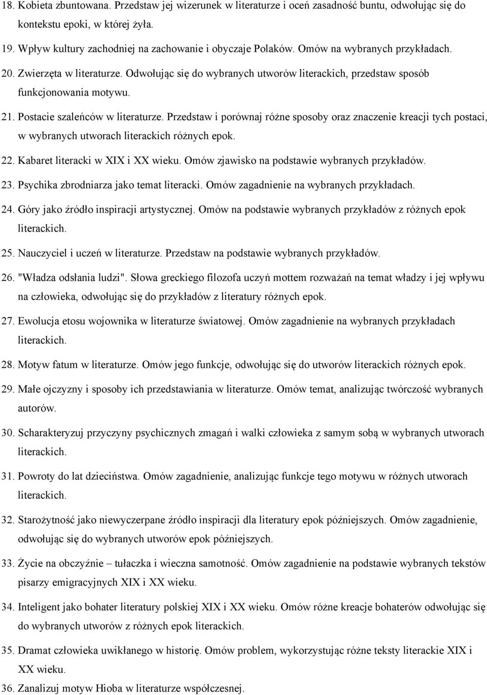 Przedstaw i porównaj różne sposoby oraz znaczenie kreacji tych postaci, w wybranych utworach literackich różnych epok. 22. Kabaret literacki w XIX i XX wieku.