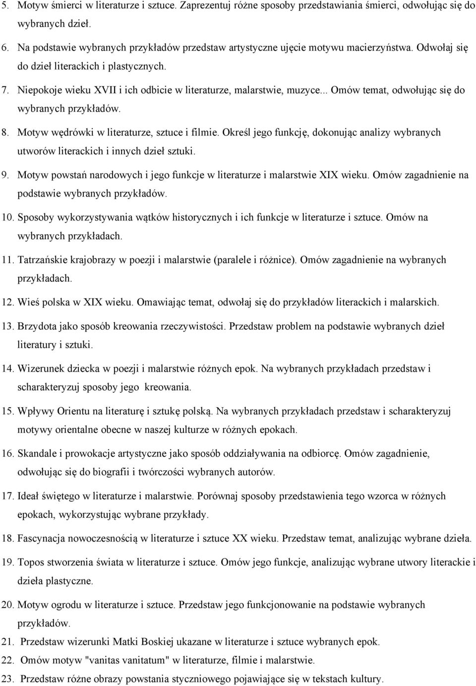 Niepokoje wieku XVII i ich odbicie w literaturze, malarstwie, muzyce... Omów temat, odwołując się do wybranych przykładów. 8. Motyw wędrówki w literaturze, sztuce i filmie.