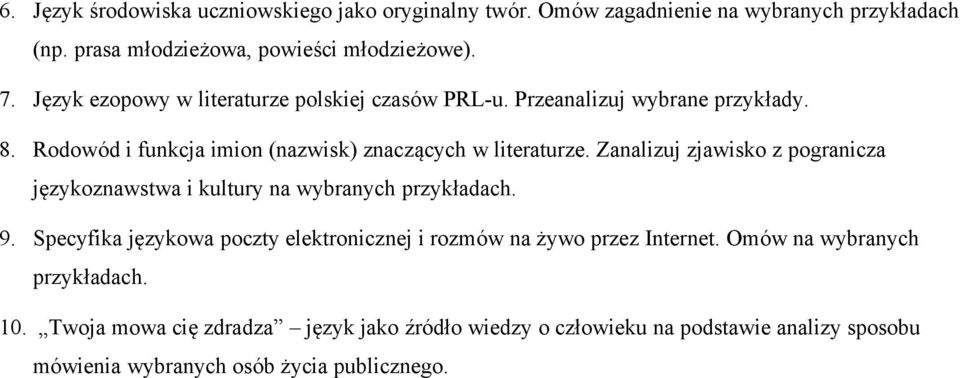 Zanalizuj zjawisko z pogranicza językoznawstwa i kultury na wybranych 9. Specyfika językowa poczty elektronicznej i rozmów na żywo przez Internet.