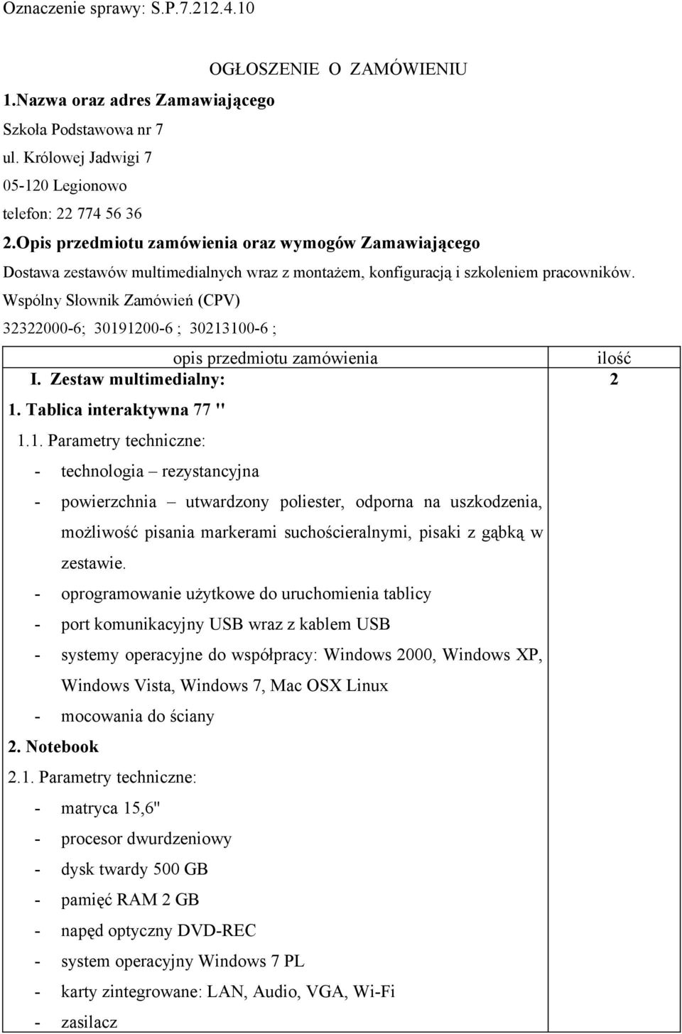 Wspólny Słownik Zamówień (CPV) 32322000-6; 3019