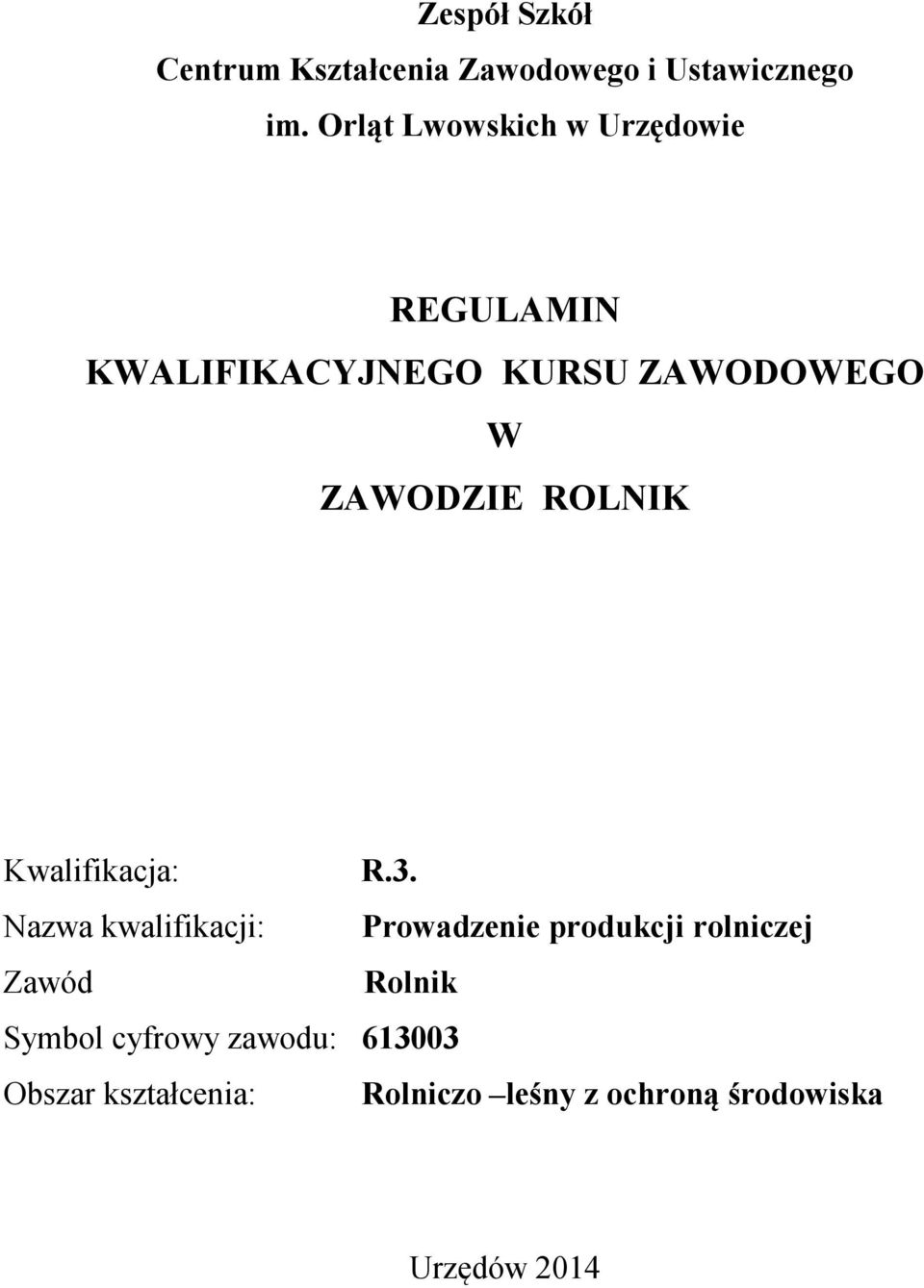 ROLNIK Kwalifikacja: R.3.