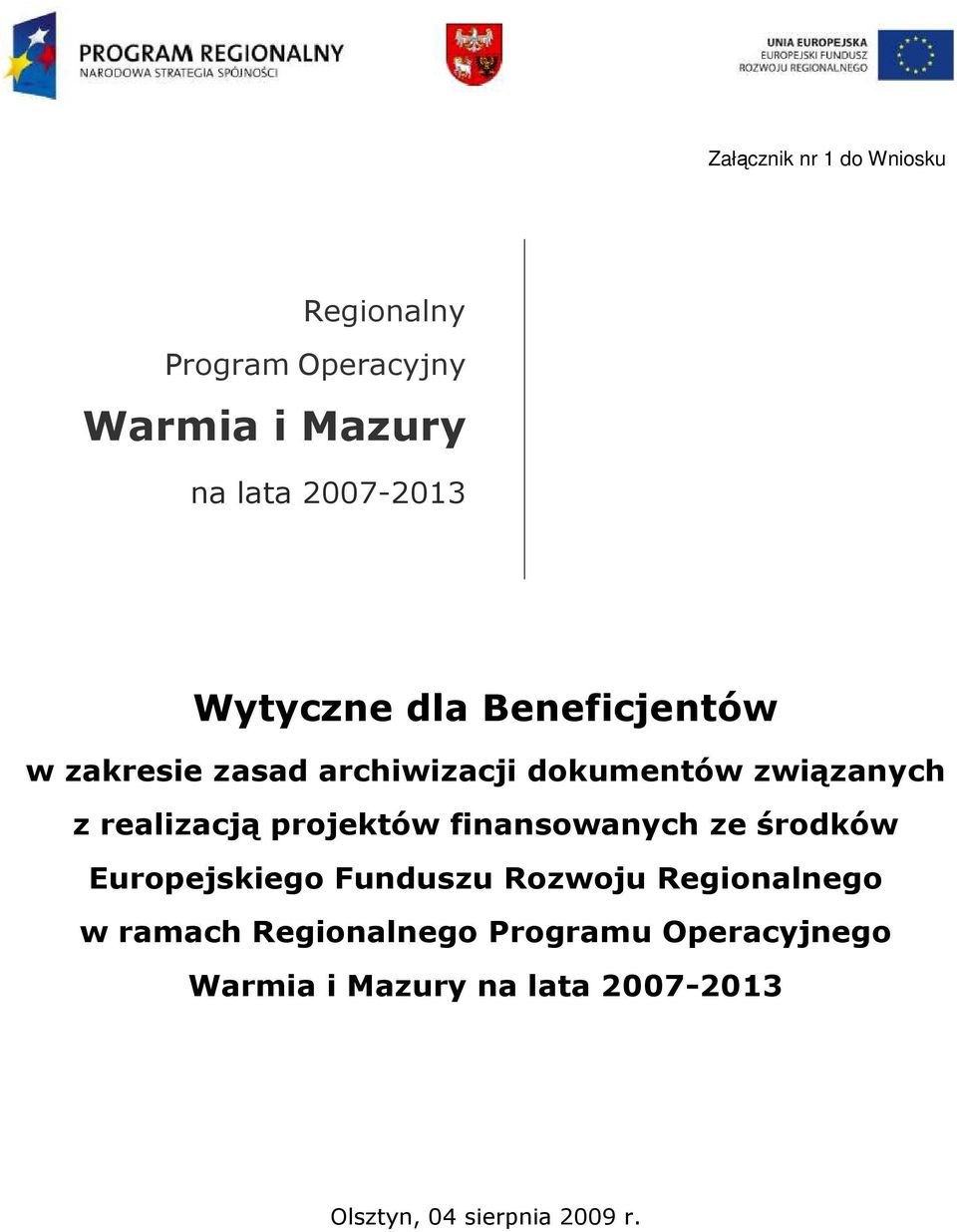 projektów finansowanych ze środków Europejskiego Funduszu Rozwoju Regionalnego w ramach