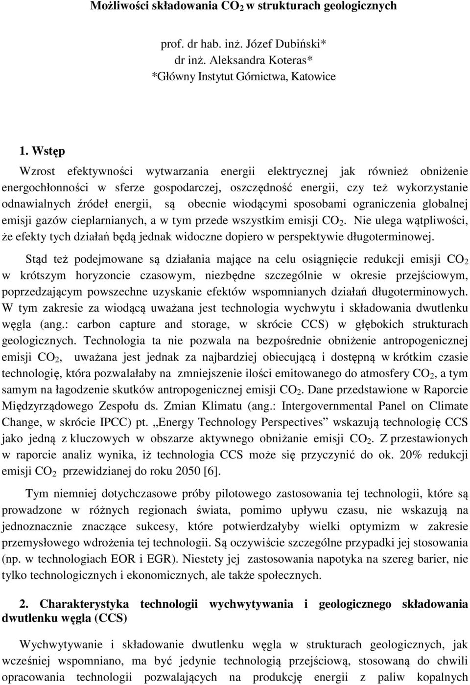 obecnie wiodącymi sposobami ograniczenia globalnej emisji gazów cieplarnianych, a w tym przede wszystkim emisji CO 2.