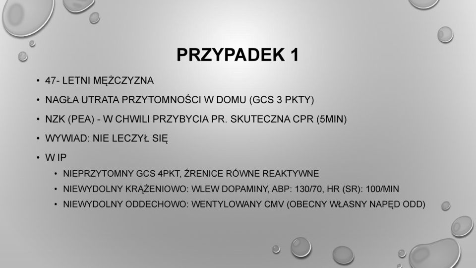 SKUTECZNA CPR (5MIN) WYWIAD: NIE LECZYŁ SIĘ W IP NIEPRZYTOMNY GCS 4PKT, ŹRENICE