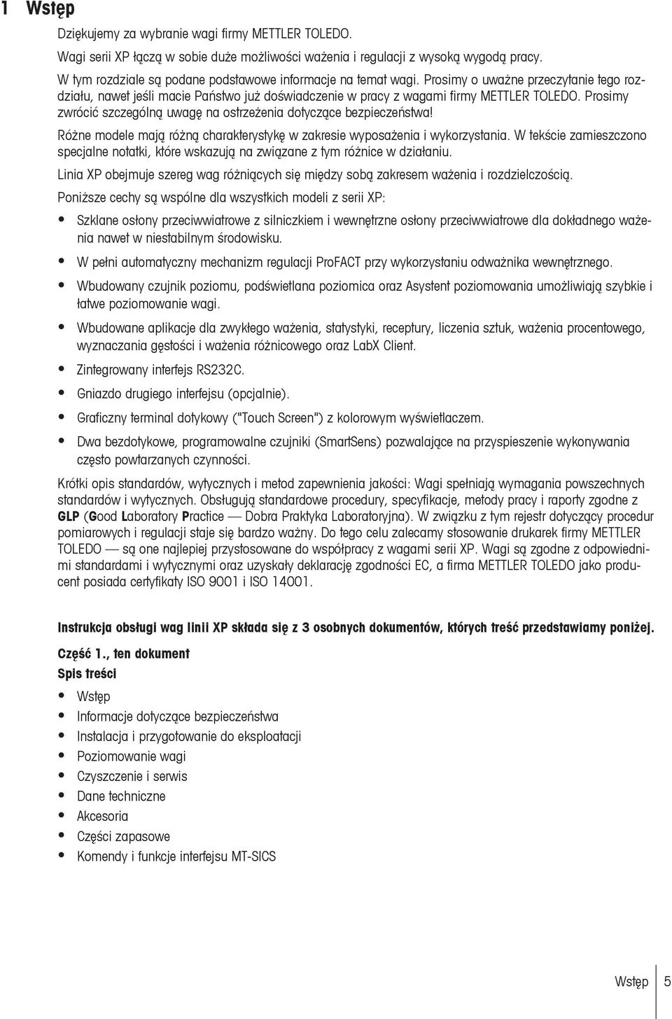 Prosimy zwrócić szczególną uwagę na ostrzeżenia dotyczące bezpieczeństwa! Różne modele mają różną charakterystykę w zakresie wyposażenia i wykorzystania.