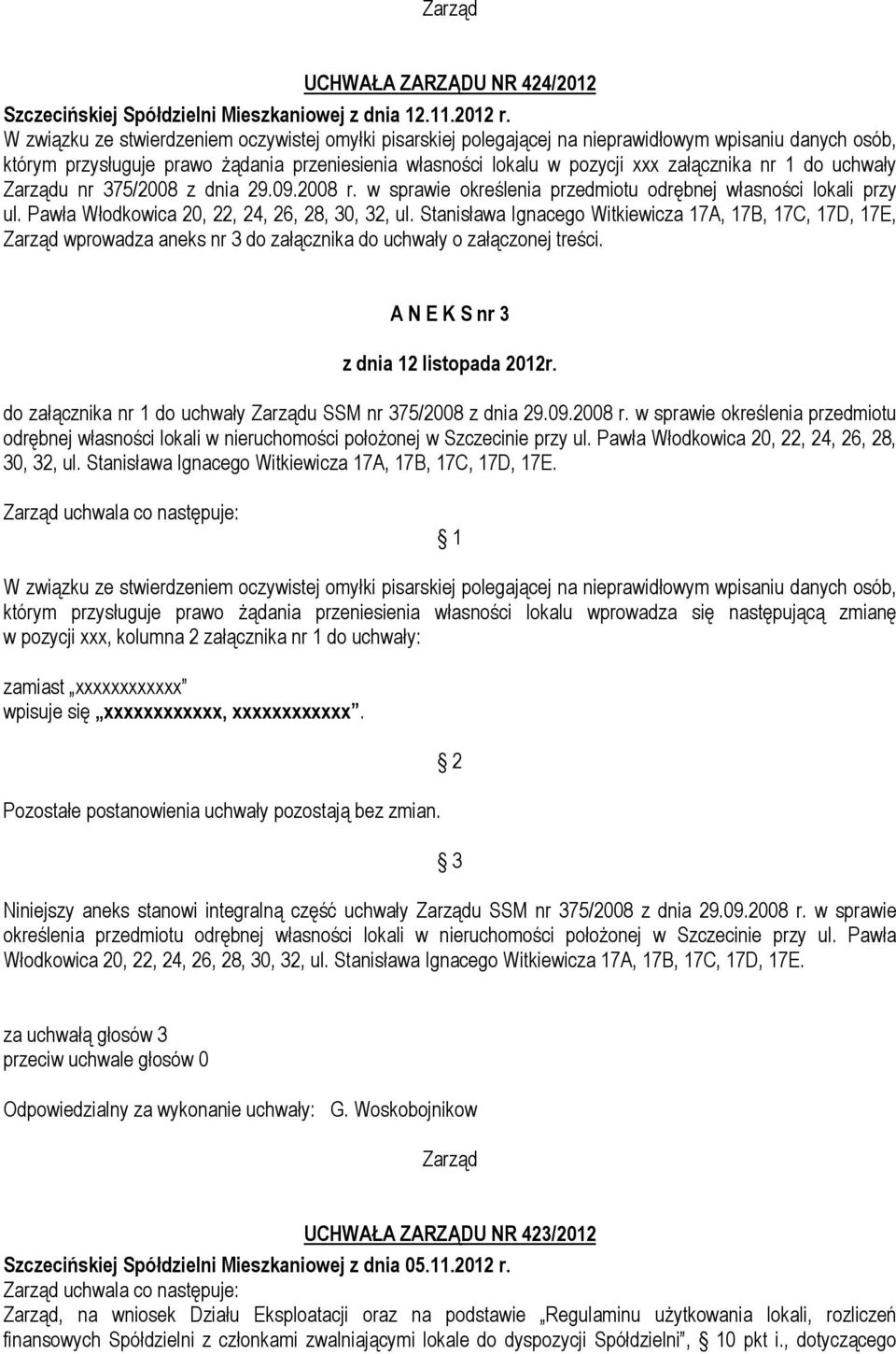 1 do uchwały u nr 375/2008 z dnia 29.09.2008 r. w sprawie określenia przedmiotu odrębnej własności lokali przy ul. Pawła Włodkowica 20, 22, 24, 26, 28, 30, 32, ul.