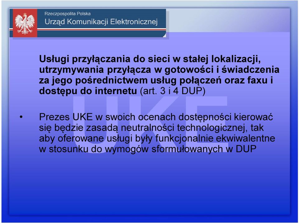 3 i 4 DUP) Prezes UKE w swoich ocenach dostępności kierować się będzie zasadą neutralności