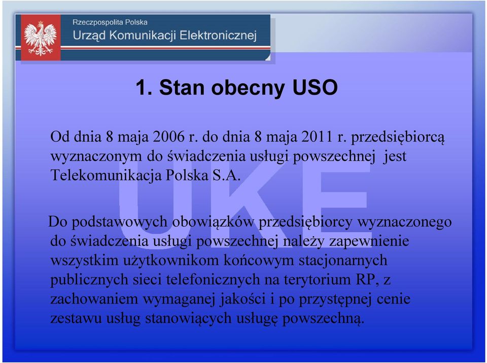 Do podstawowych obowiązków przedsiębiorcy wyznaczonego do świadczenia usługi powszechnej należy zapewnienie