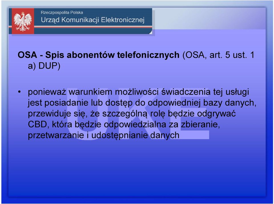 posiadanie lub dostęp do odpowiedniej bazy danych, przewiduje się, że