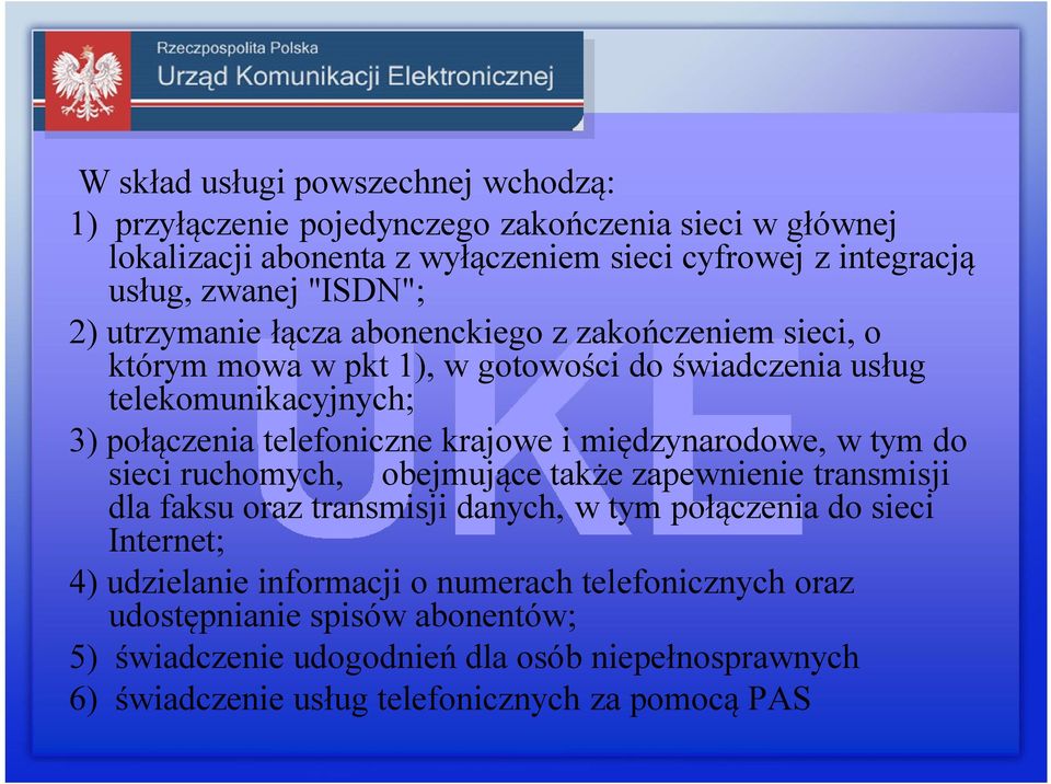 krajowe i międzynarodowe, w tym do sieci ruchomych, obejmujące także zapewnienie transmisji dla faksu oraz transmisji danych, w tym połączenia do sieci Internet; 4)