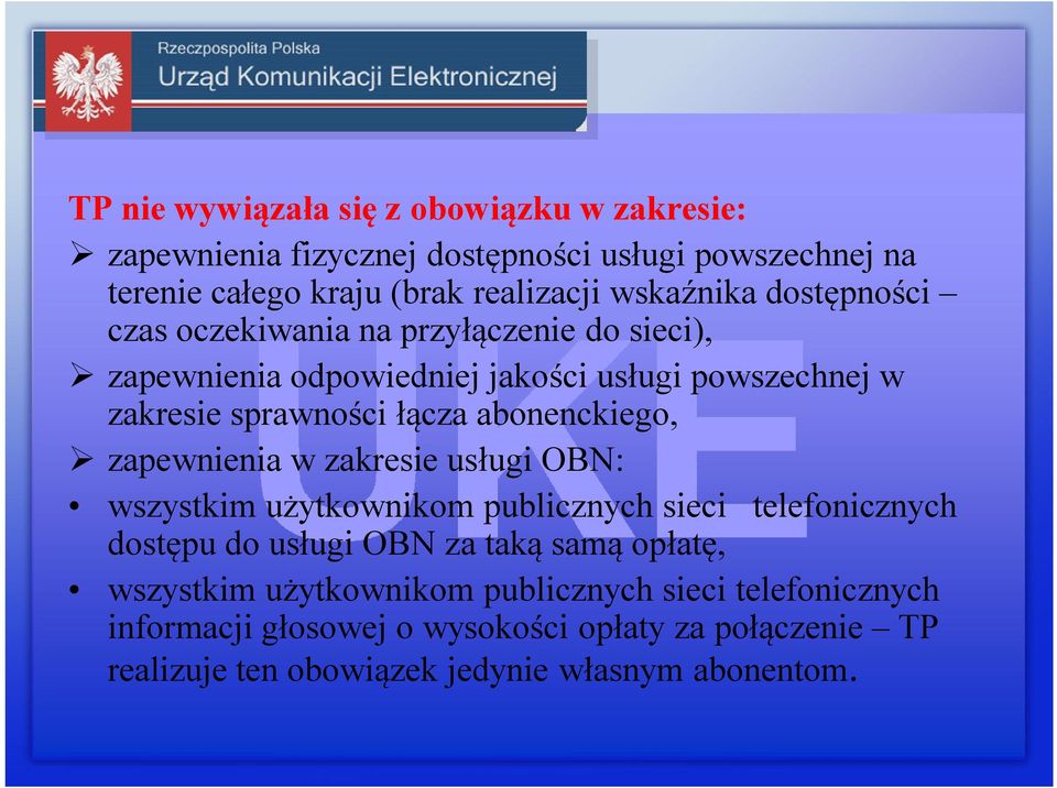abonenckiego, zapewnienia w zakresie usługi OBN: wszystkim użytkownikom publicznych sieci telefonicznych dostępu do usługi OBN za taką samą opłatę,