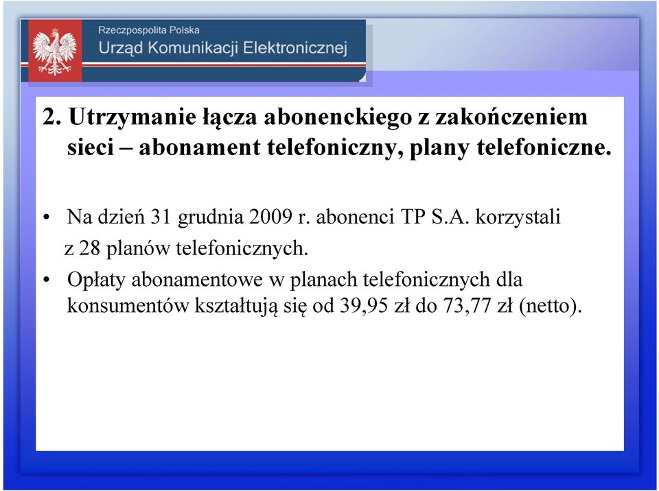 abonenci TP S.A. korzystali z 28 planów telefonicznych.