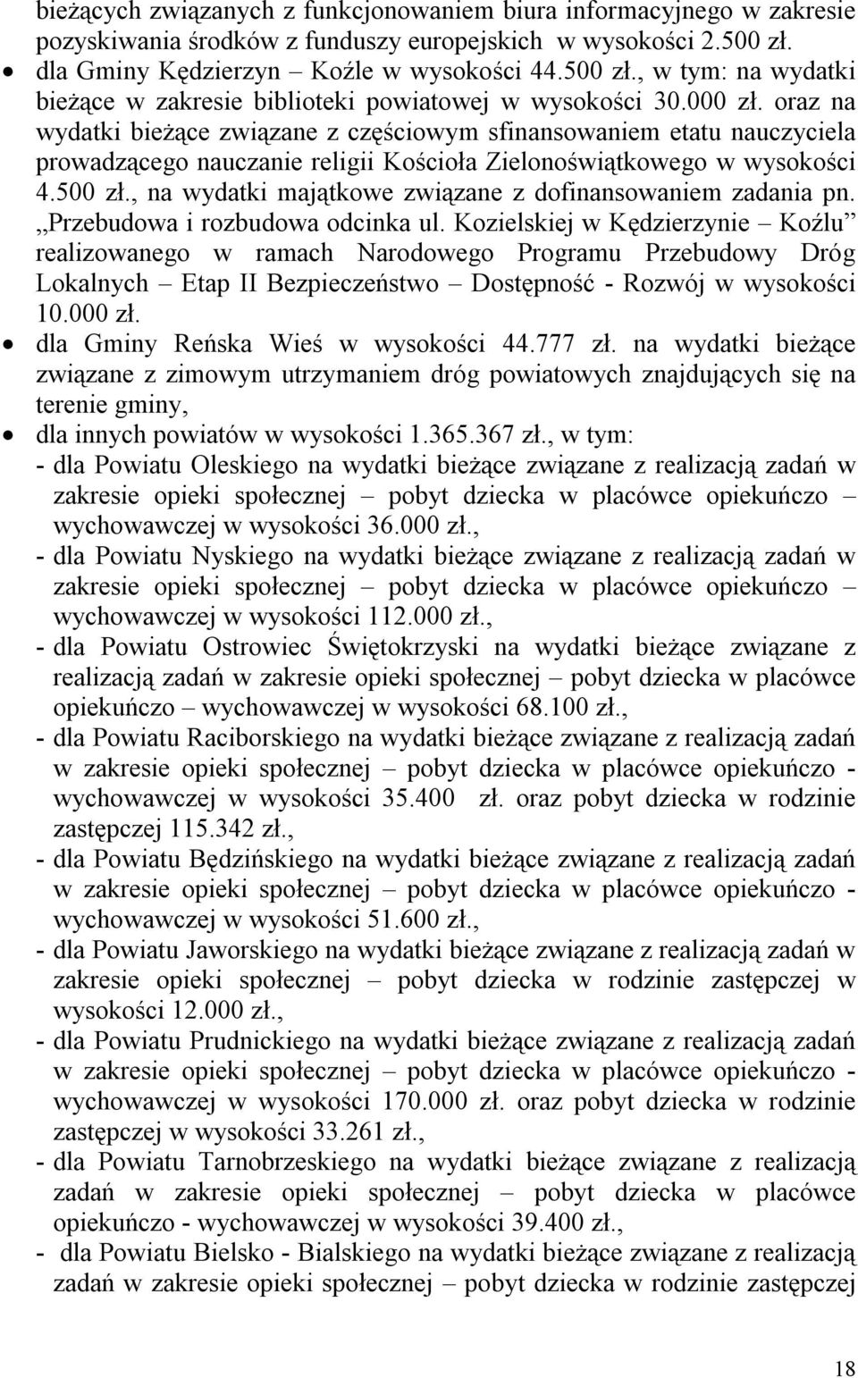 oraz na wydatki bieżące związane z częściowym sfinansowaniem etatu nauczyciela prowadzącego nauczanie religii Kościoła Zielonoświątkowego w wysokości 4.500 zł.