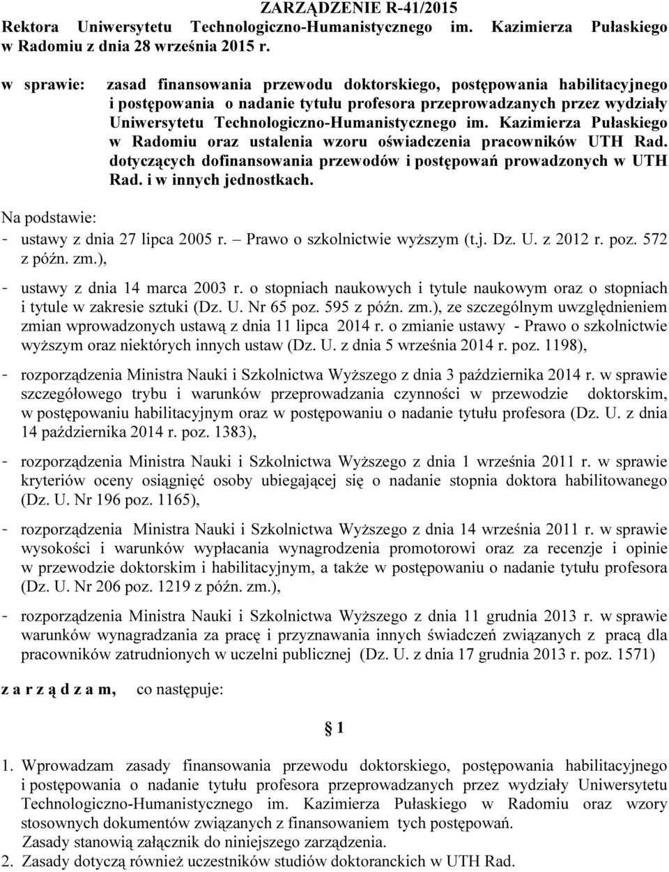 im. Kazimierza Pułaskiego w Radomiu oraz ustalenia wzoru oświadczenia pracowników UTH Rad. dotyczących dofinansowania przewodów i postępowań prowadzonych w UTH Rad. i w innych jednostkach.