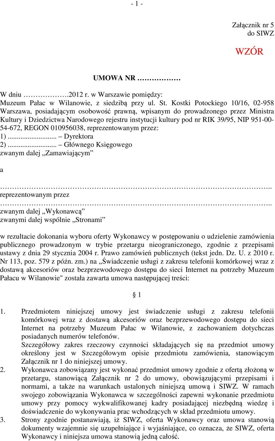951-00- 54-672, REGON 010956038, reprezentowanym przez: