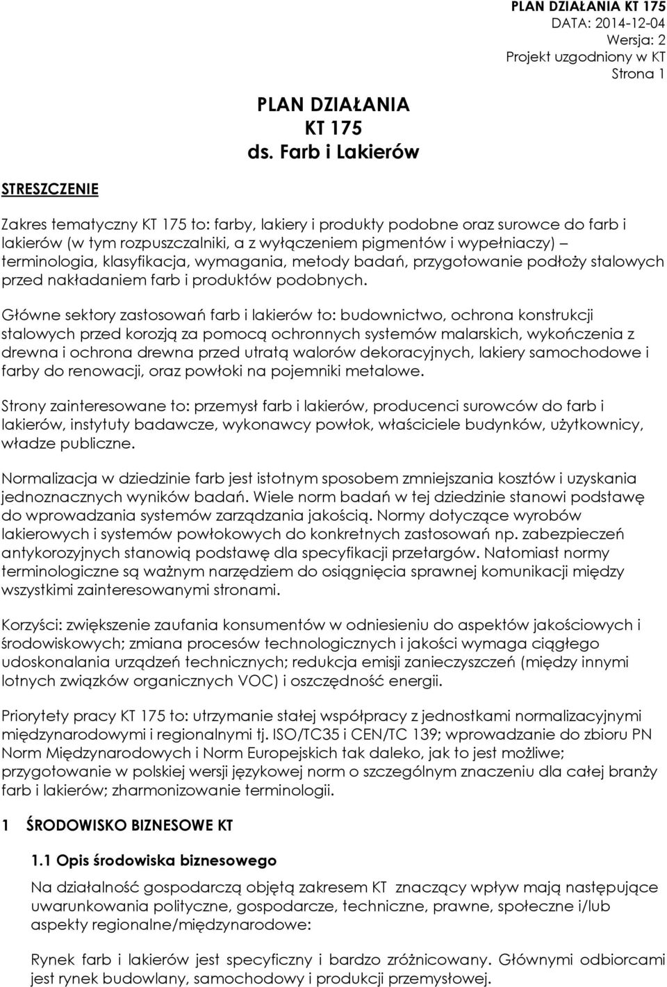 pigmentów i wypełniaczy) terminologia, klasyfikacja, wymagania, metody badań, przygotowanie podłoży stalowych przed nakładaniem farb i produktów podobnych.