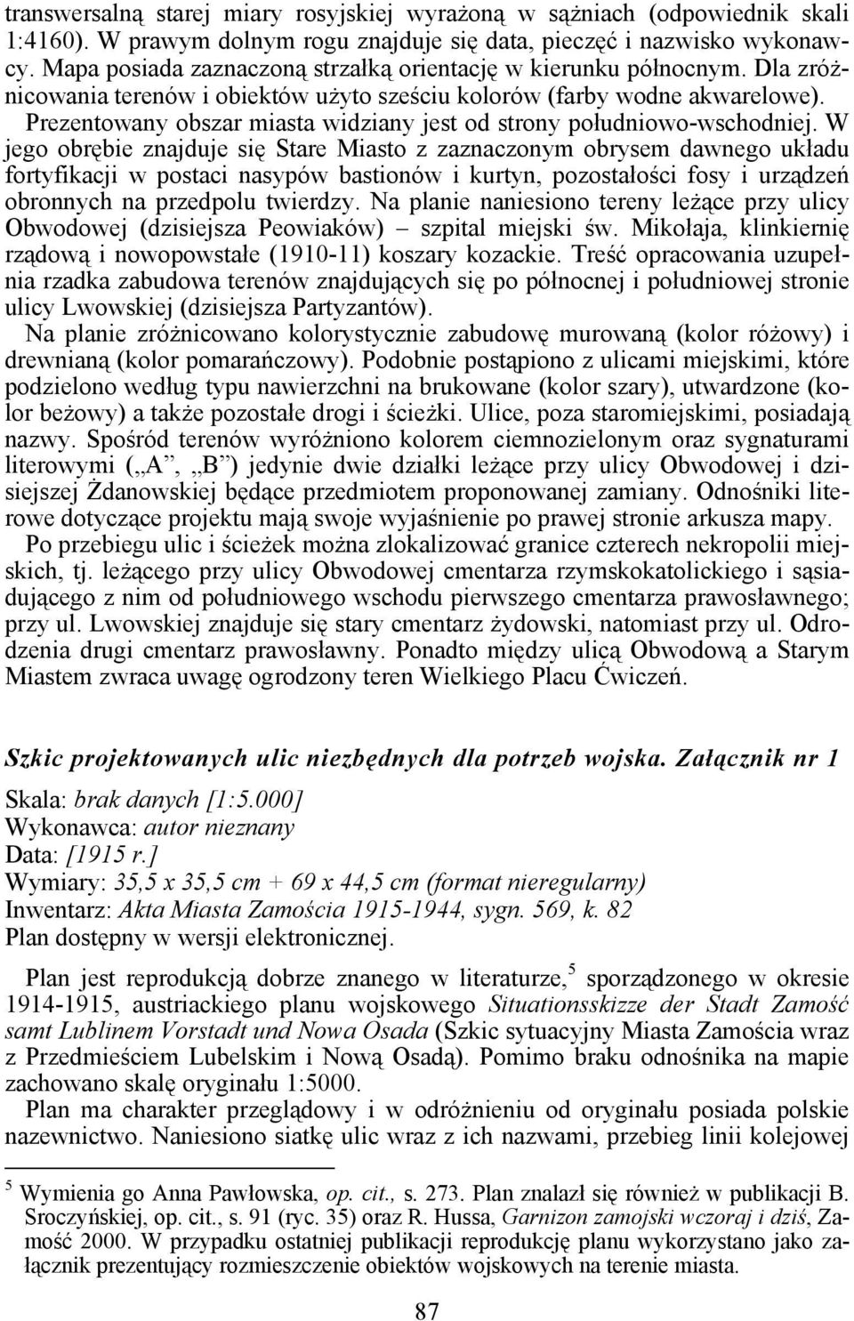Prezentowany obszar miasta widziany jest od strony południowo-wschodniej.