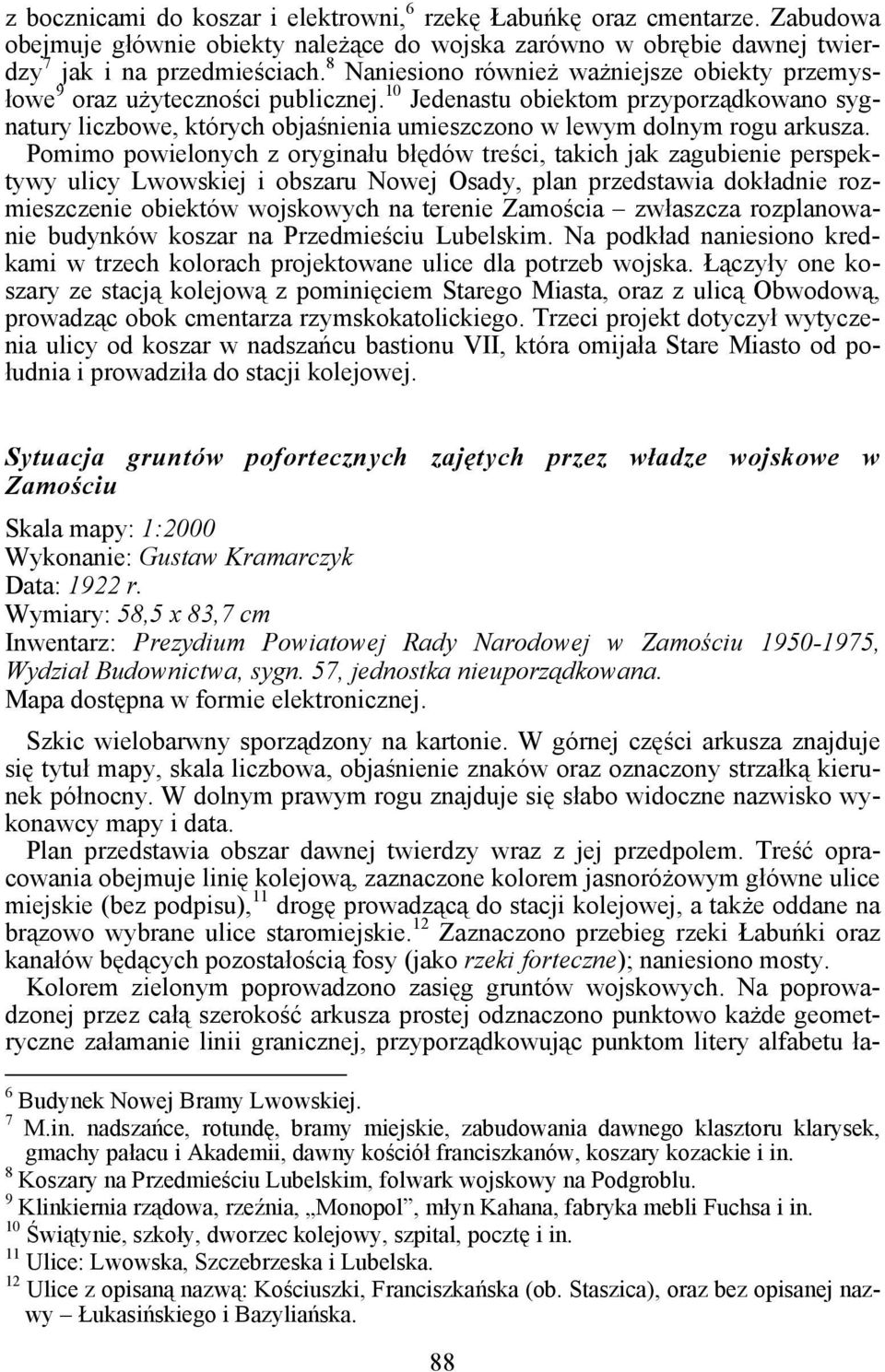 10 Jedenastu obiektom przyporządkowano sygnatury liczbowe, których objaśnienia umieszczono w lewym dolnym rogu arkusza.