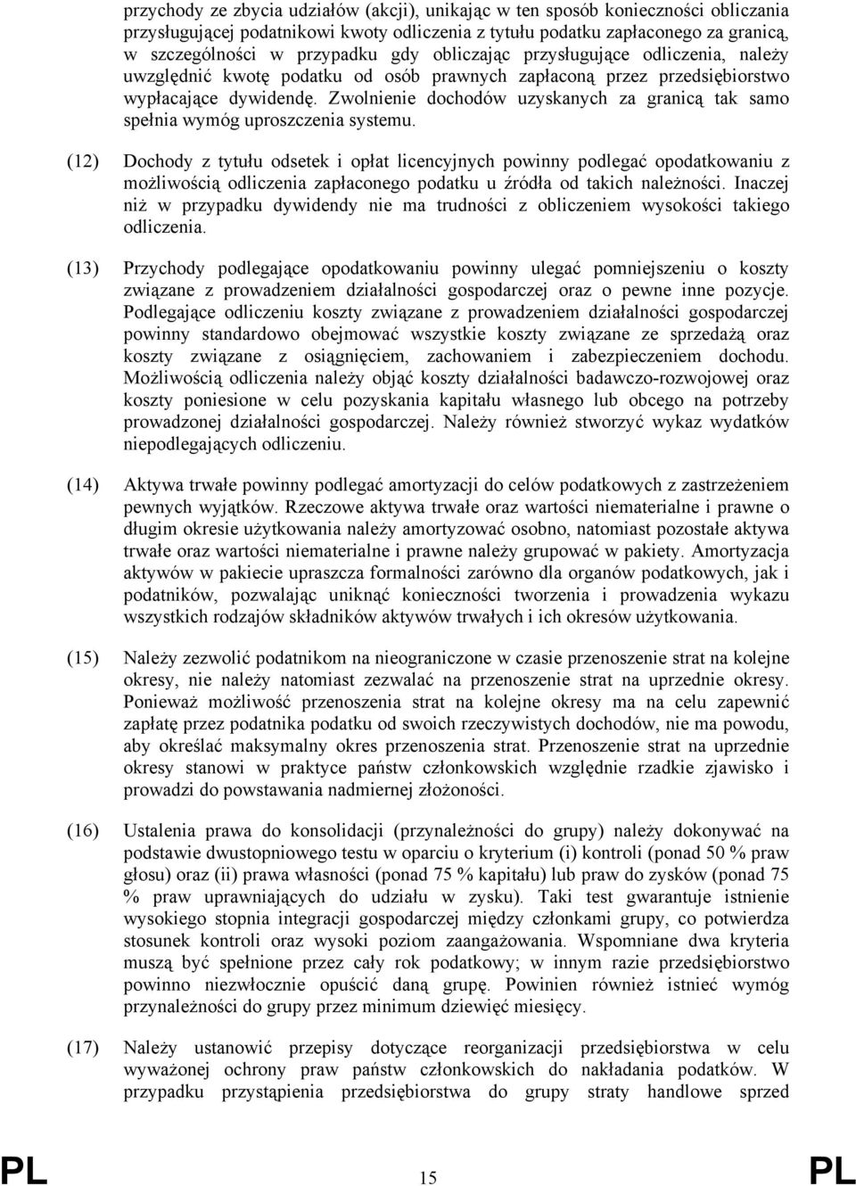 Zwolnienie dochodów uzyskanych za granicą tak samo spełnia wymóg uproszczenia systemu.